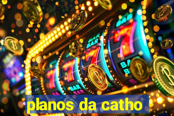 planos da catho